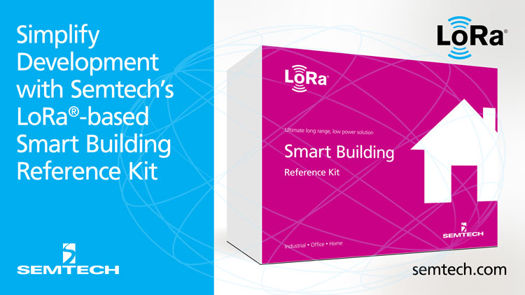 Semtech发布可简化基于LoRa?智能建筑解决方案开发的参考套件