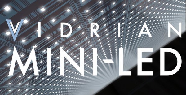 Vidrian Mini-LED技术搭载驱动半导体电路和数以千计的微米级Mini-LED，将LCD LED电视对比度和明亮亮度提升到极致
